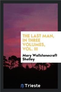 Last Man, in Three Volumes, Vol. III