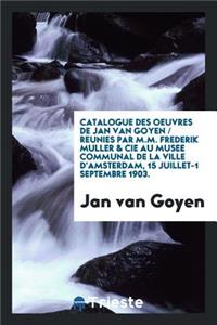 Catalogue Des Oeuvres de Jan Van Goyen