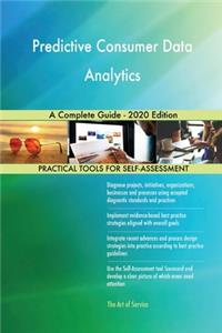 Predictive Consumer Data Analytics A Complete Guide - 2020 Edition