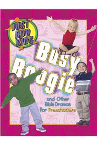 Busy Boogie: And Other Bible Dramas for Preschoolers
