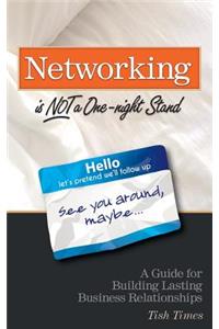 Networking is NOT a One Night Stand