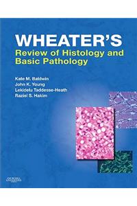 Wheater's Review of Histology & Basic Pathology