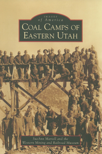 Coal Camps of Eastern Utah