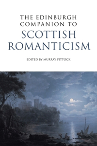 Edinburgh Companion to Scottish Romanticism