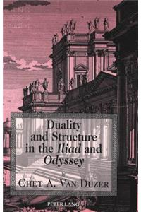 Duality and Structure in the Iliad and Odyssey