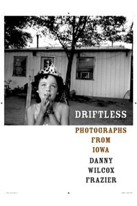 Driftless: Photographs from Iowa