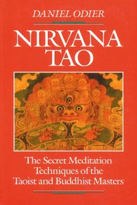 Nirvana Tao: The Secret Meditation Techniques of the Taoist and Buddhist Masters