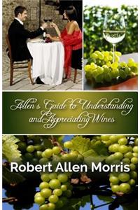 Allen's Guide to Understanding and Appreciating Wines
