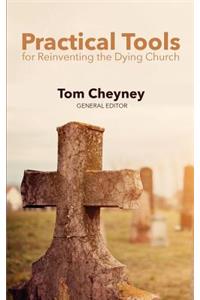 Practical Tools Practical Tools For Reinventing The Dying Church