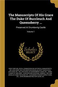 Manuscripts Of His Grace The Duke Of Buccleuch And Queensberry ...