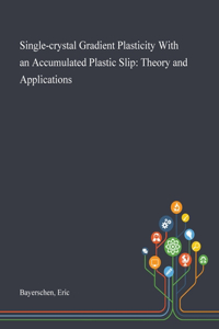 Single-crystal Gradient Plasticity With an Accumulated Plastic Slip