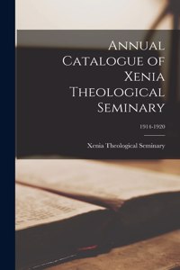 Annual Catalogue of Xenia Theological Seminary; 1914-1920