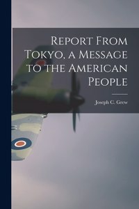 Report From Tokyo, a Message to the American People