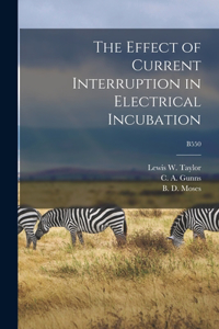 Effect of Current Interruption in Electrical Incubation; B550