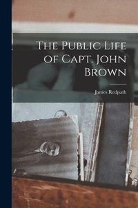 The Public Life of Capt. John Brown