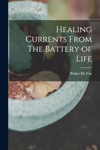 Healing Currents From The Battery of Life