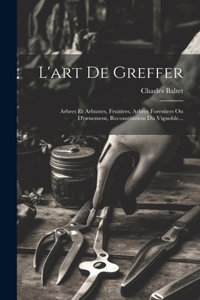 L'art De Greffer