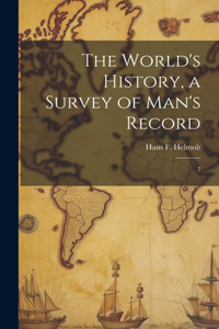 The World's History, a Survey of Man's Record