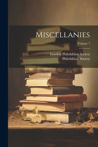 Miscellanies; Volume 7