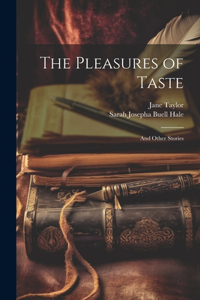 Pleasures of Taste