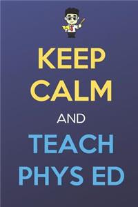 Keep Calm And Teach Phys Ed
