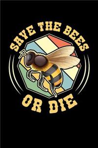 Save The Bees Or Die