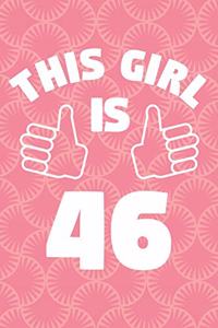 Notebook for 46 Year Old Woman - This Girl Is 46 Years Old - Womens Journal - 46th Birthday Gift For Women