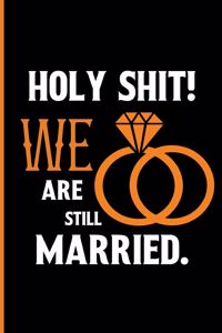 Holy shit ! we are still married.