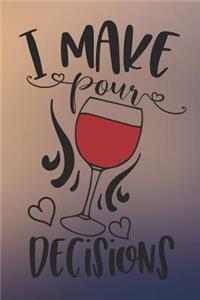 I Make Pour Decisions