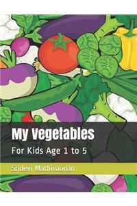 My Vegetables: For Kids Age 1 to 5