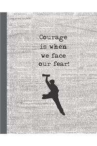 Courage is When We Face our Fear!