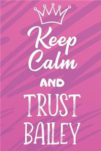 Keep Calm And Trust Bailey