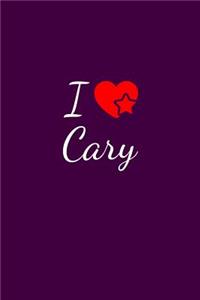 I love Cary