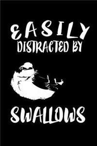 Easily Distracted By Swallows