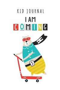 Kid Journal - I Am Coming