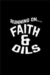 Running on faith and oils