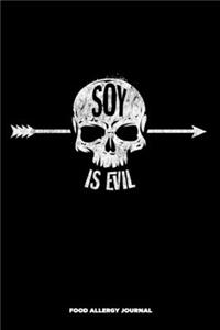 Soy is Evil Food Allergy Journal