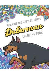 Fun Cute And Stress Relieving Doberman Coloring Book