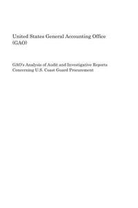 Gao's Analysis of Audit and Investigative Reports Concerning U.S. Coast Guard Procurement