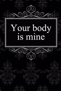 Your Body Is Mine