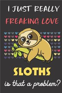 I Just Really Freaking Love Sloths. Is That A Problem?