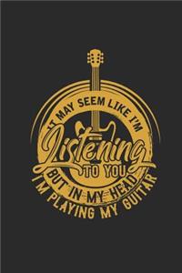 Guitar - It May Seem Like I'm Listening to You
