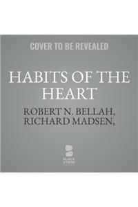 Habits of the Heart, Updated Edition Lib/E