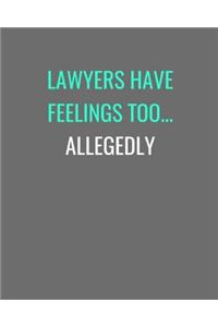 Lawyers Have Feelings Too... Allegedly