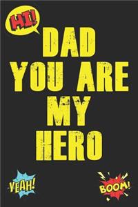 Dad You Are My Hero