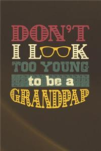Don't I Look Too Young To Be A Grandpap