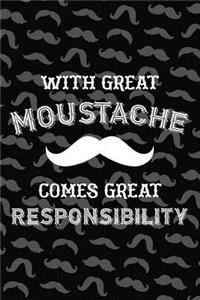 With Great Moustache Comes Great Responsibility