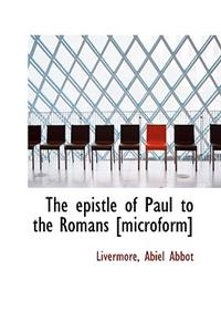 The Epistle of Paul to the Romans [Microform]