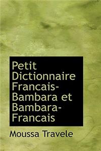 Petit Dictionnaire Francais-Bambara Et Bambara-Francais