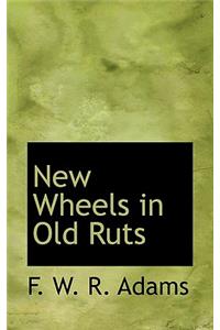 New Wheels in Old Ruts
